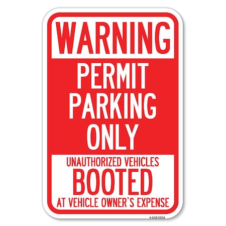 Signmission Permit Parking Only Unauthorized Vehicl Heavy-Gauge Aluminum Sign, 12" x 18", A-1218-23311 A-1218-23311